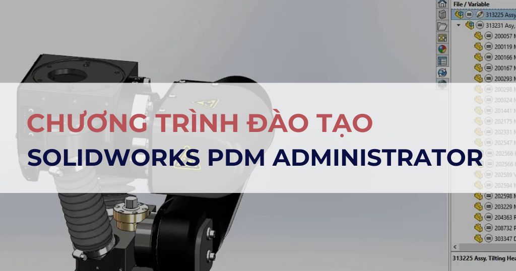 Chương trình đào tạo SOLIDWORKS PDM Aministrator