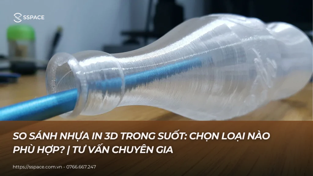 nhựa in 3d trong suốt