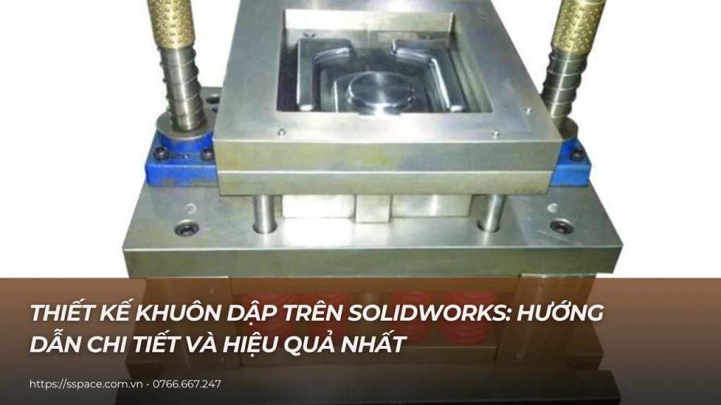 thiết kế khuôn dập trên solidworks