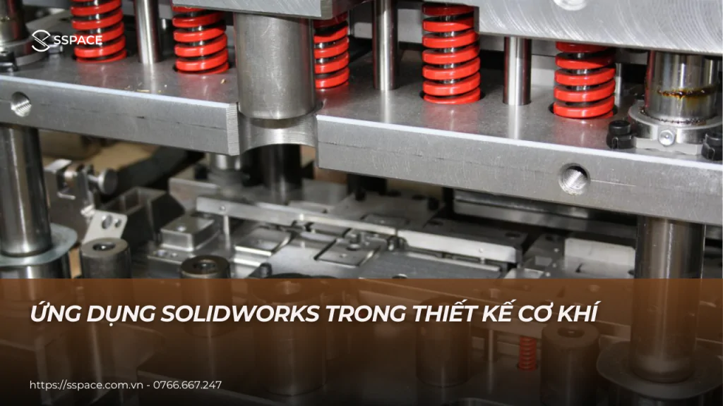 ứng dụng solidworks trong thiết kế cơ khí