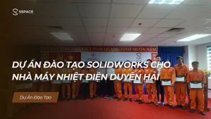 đào tạo solidworks cho nhiệt điện Duyên hải