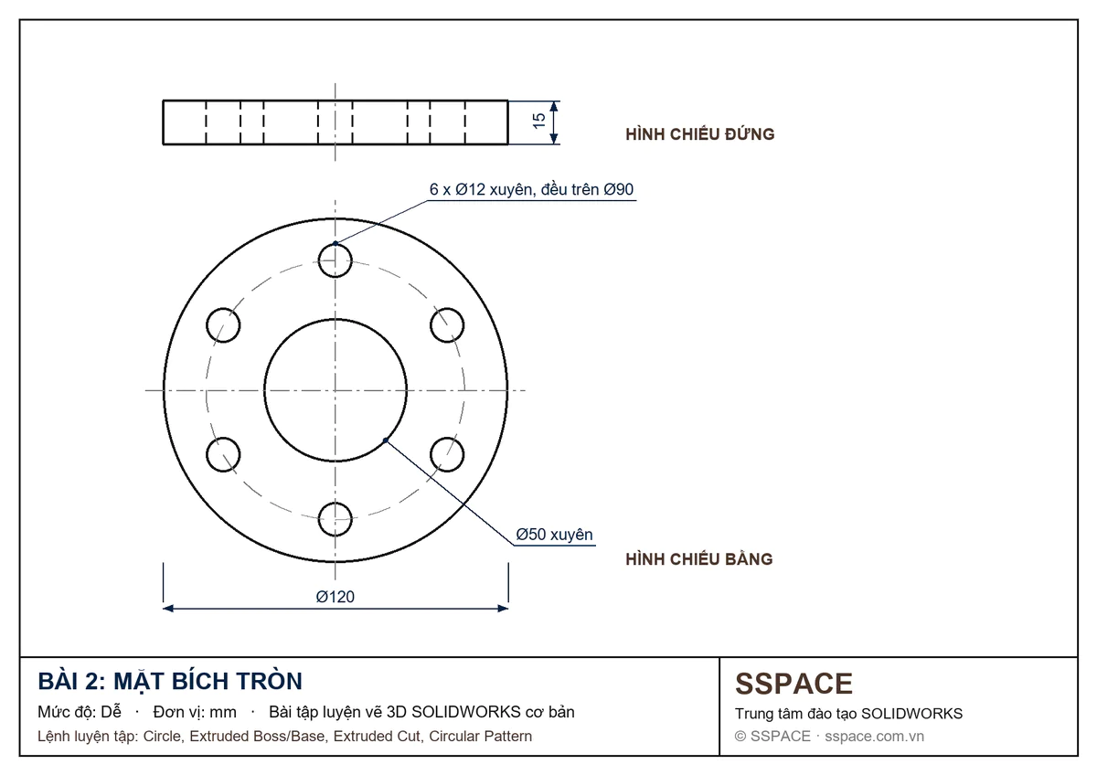 Bản vẽ bài tập SOLIDWORKS 2: mặt bích Ø120 dày 15 mm, lỗ tâm Ø50 và 6 lỗ Ø12