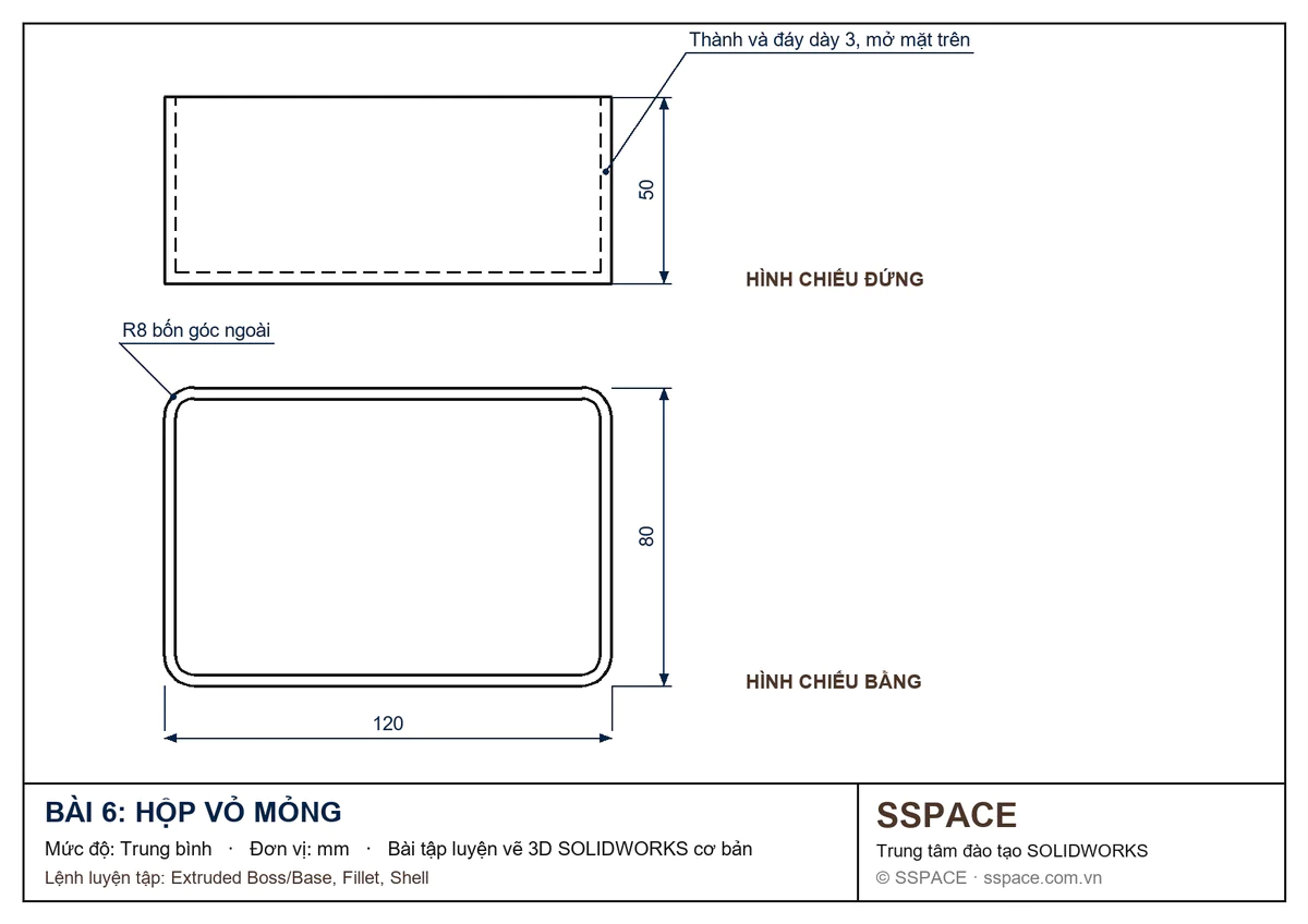 Bản vẽ bài tập SOLIDWORKS 6: hộp vỏ mỏng 120 x 80 x 50 mm, thành dày 3 mm