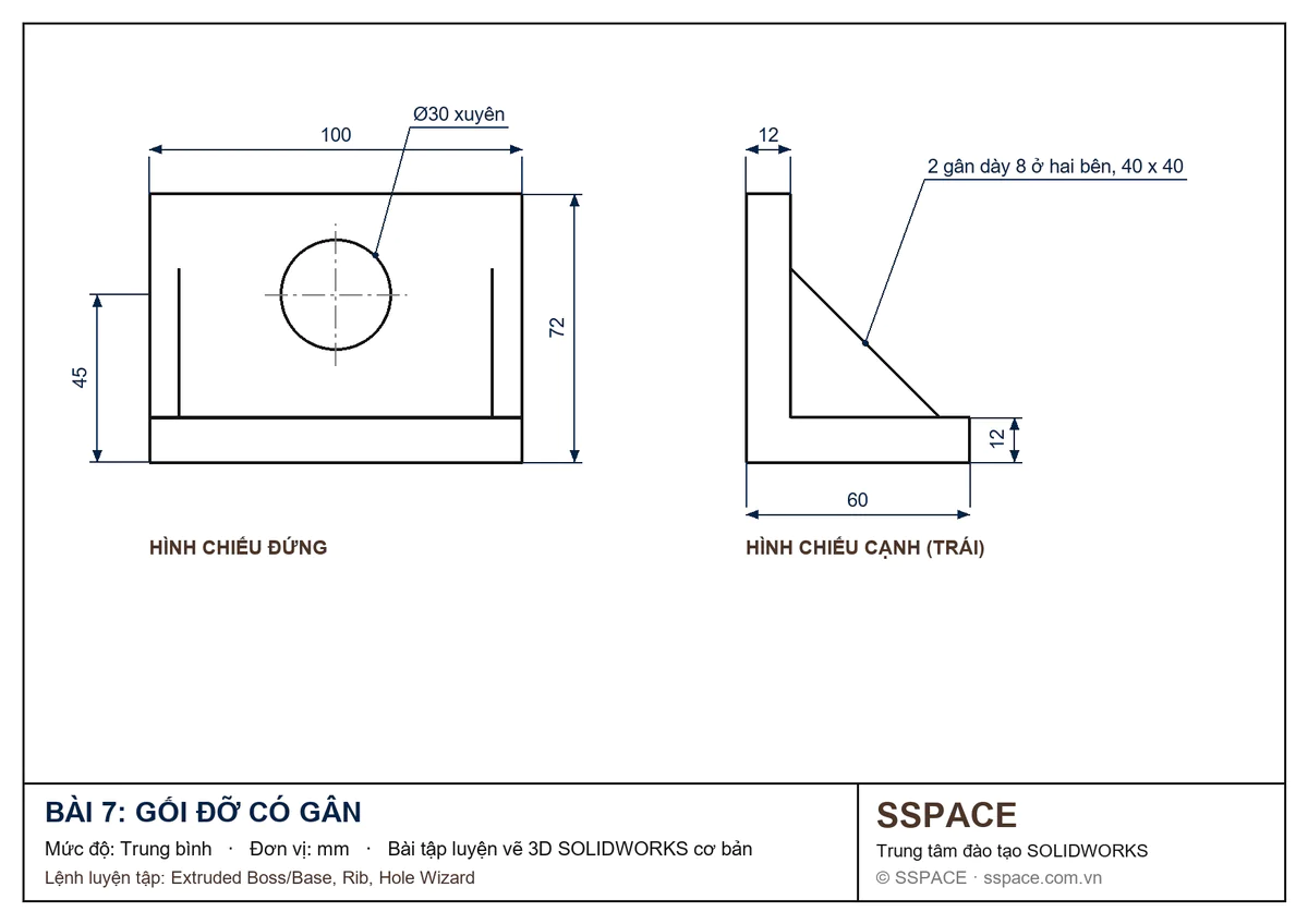 Bản vẽ bài tập SOLIDWORKS 7: gối đỡ có đế 100 x 60 x 12 mm, tấm đứng có lỗ Ø30 và 2 gân
