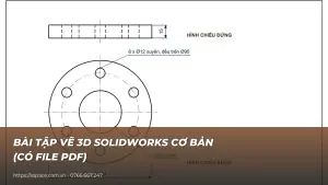 Bài tập vẽ 3D SOLIDWORKS cơ bản có file PDF