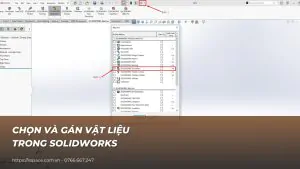 Chọn và gán vật liệu (Material) trong SOLIDWORKS