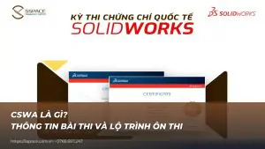 CSWA là gì? Thông tin bài thi chứng chỉ SOLIDWORKS Associate và lộ trình ôn thi