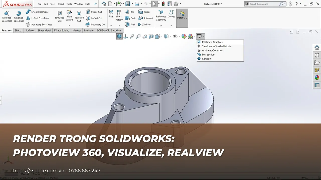 Render trong SOLIDWORKS: PhotoView 360, Visualize và RealView